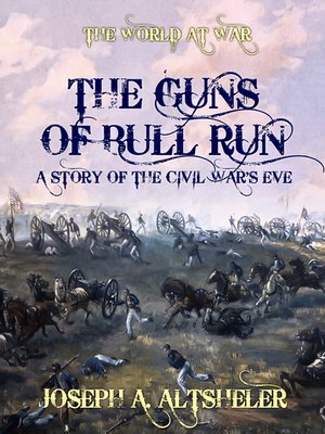 cover image of The Guns of Bull Run a Story of the Civil War's Eve